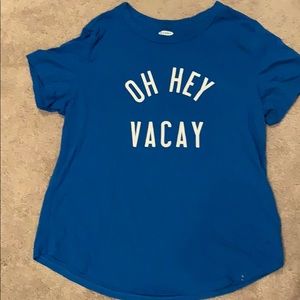 Blue old navy tee “oh hey vacay”